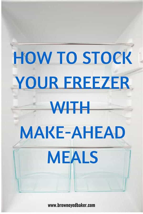 How To Stock Your Freezer with Make-Ahead Meals - Tips and recipe ideas! | browneyedbaker.com