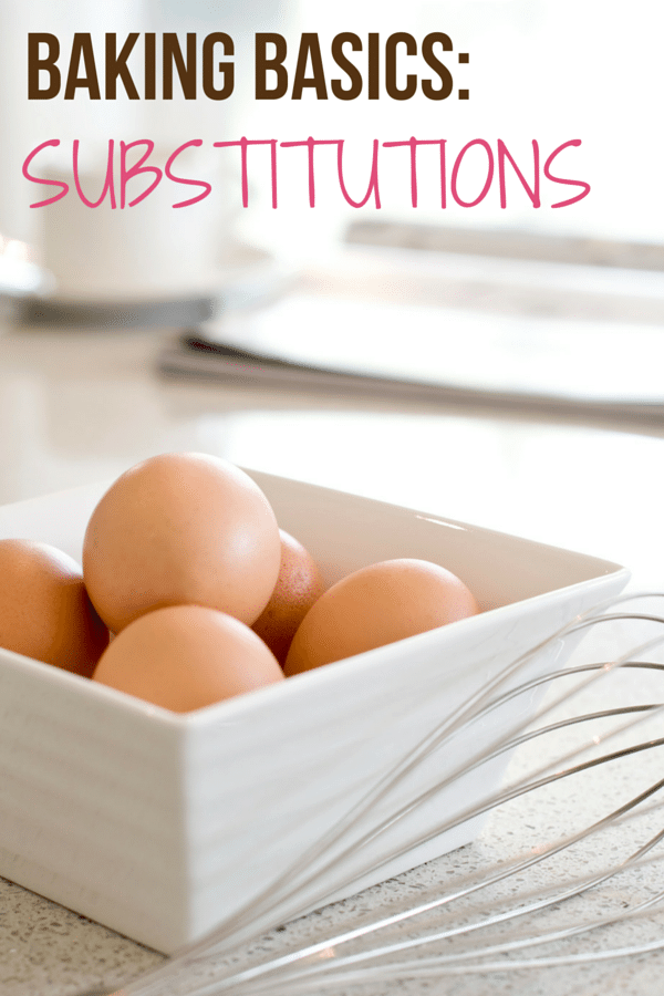 Baking Basics: Common Ingredient Substitutions - If you're baking, be sure to consult this list if you need to make any substitutions!