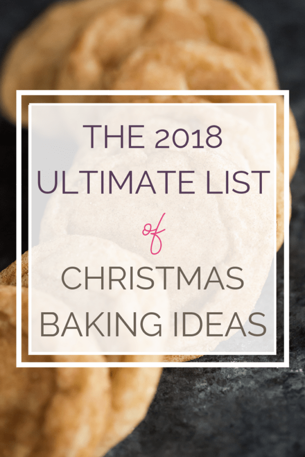 A photo of snickerdoodle cookies with text overlay: "The 2018 Ultimate List of Christmas Baking Ideas"