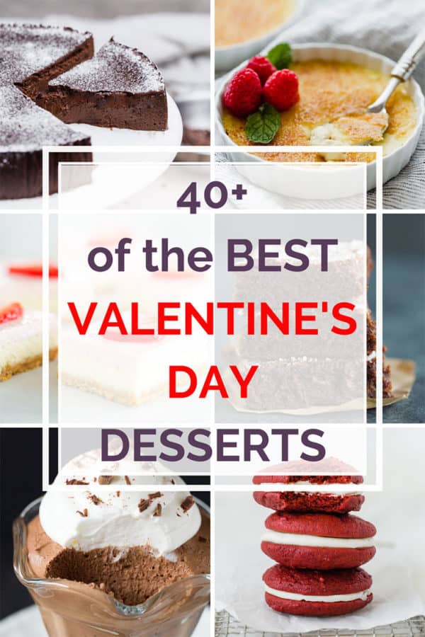 Collage of desserts with text overlay: "40+ of the Best Valentine's Day Desserts"