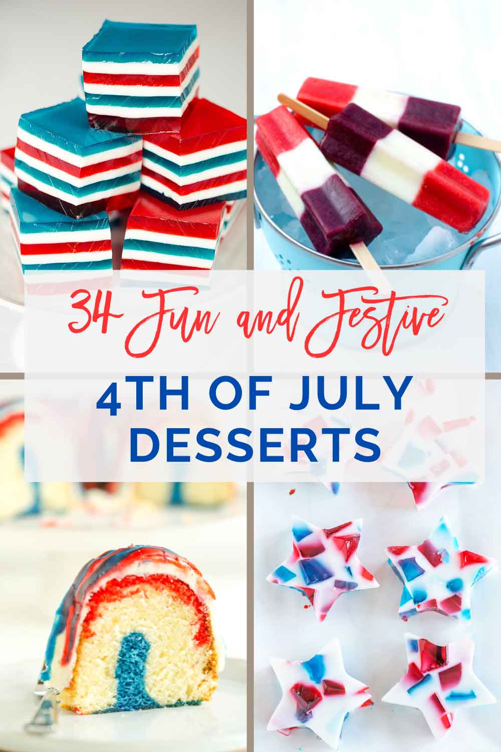 Four photos of red, white, and blue desserts in a grid with text overlay "34 Fun and Festive 4th of July Desserts".