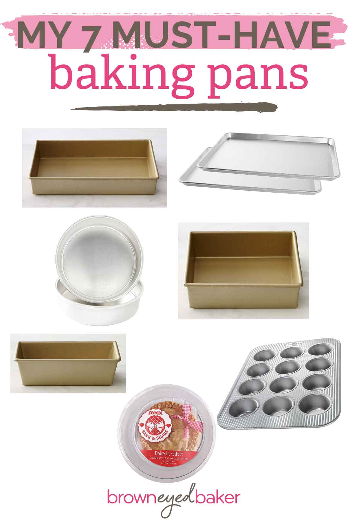 A collage of different baking pans with text "My 7 Must-Have Baking Pans".