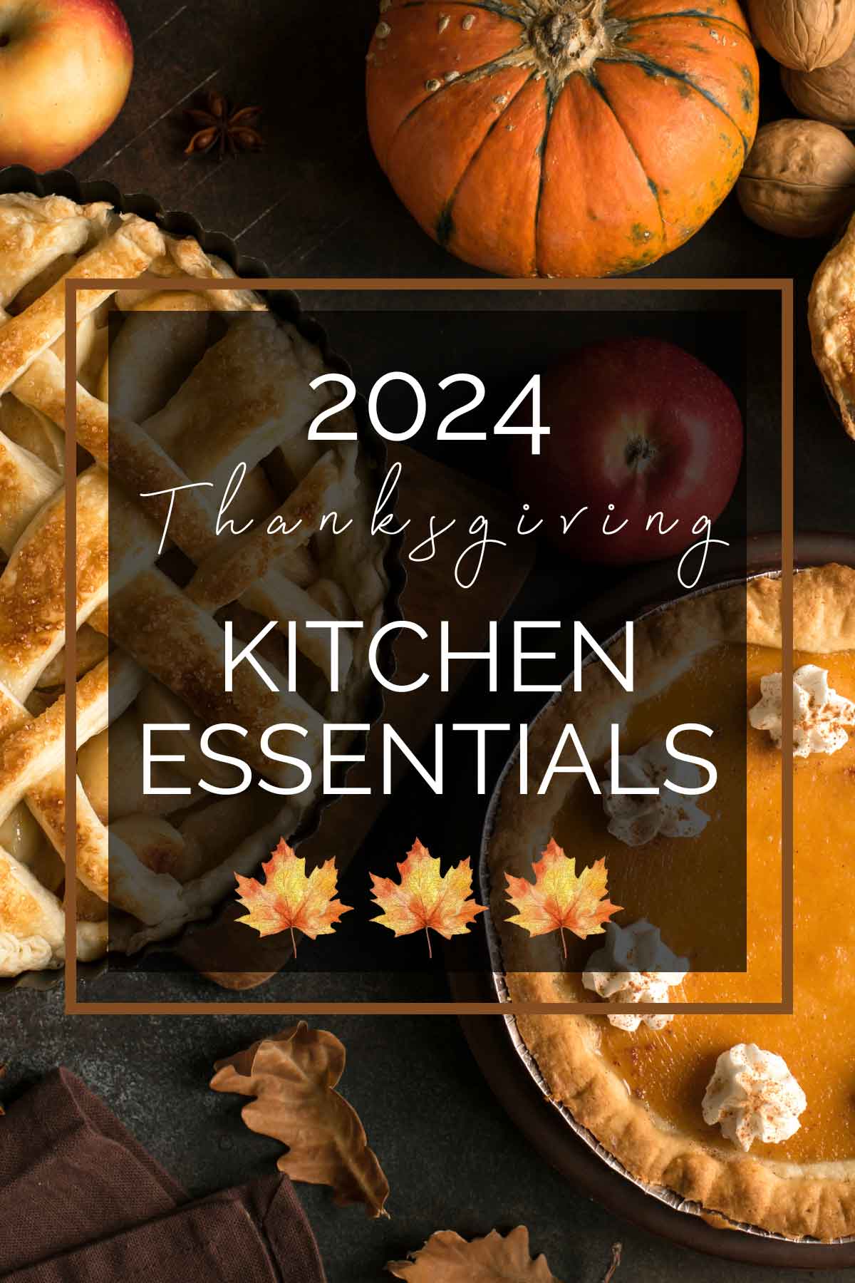 Background image of pies, apples, and pumpkins with text overlay "2024 Thanksgiving Kitchen Essentials".