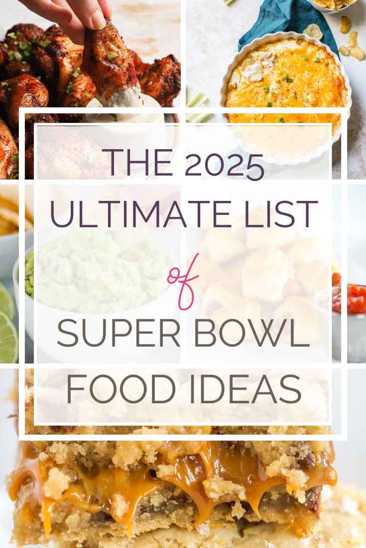 Collage of wings, dips, fingers foods with text overlay that says "The 2025 Ultimate List of Super Bowl Food Ideas".