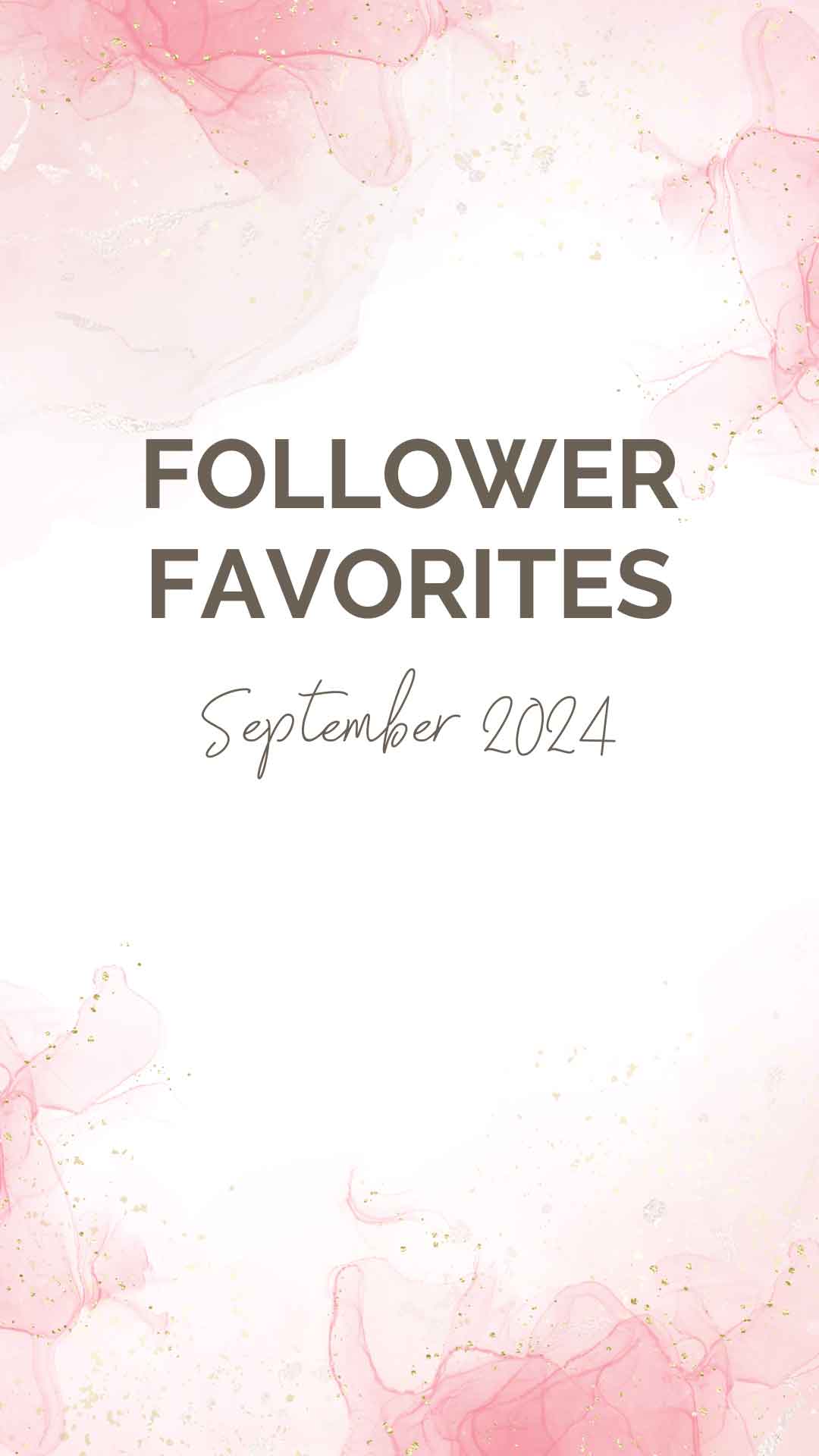 Light pink background with text saying Follower Favorites September 2024.